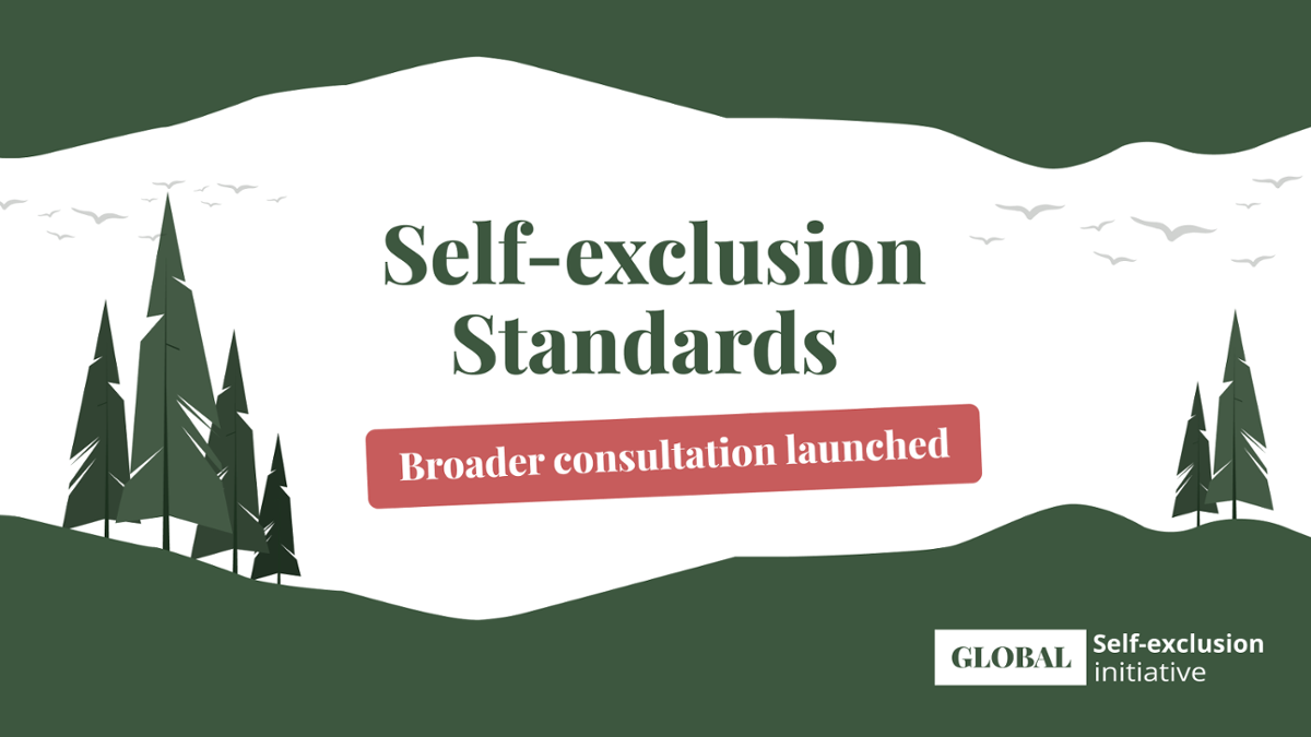 Broader consultation launches, Self-exclusion Standards